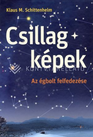 Kép: Csillagképek - Az égbolt felfedezése