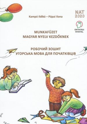 Kép: Munkafüzet Magyar nyelv kezdőknek - Robochyy zoshyt Uhors'ka mova dlya pochatkivtsiv