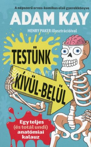 Kép: Testünk kívül-belül - Egy teljes (és totál undi) anatómiai kalauz