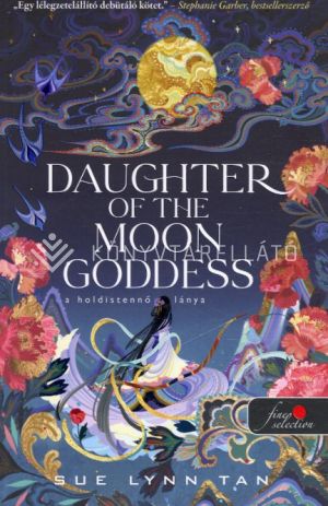 Kép: Daughter of the Moon Goddess - A Holdistennő lánya (A Mennyei Királyság 1.)