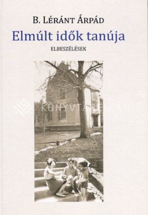 Kép: Elmúlt idők tanúja