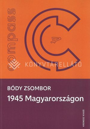 Kép: 1945 Magyarországon - Törés és/vagy kontinuitás