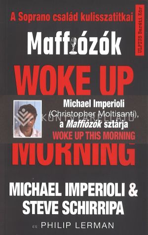 Kép: Woke up this morning - Maffiózók, a Sopranos család kulisszatitkai