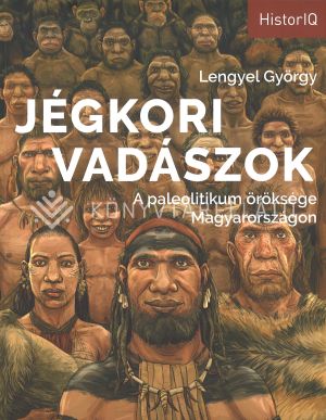 Kép: Jégkori vadászok - A paleolitikum öröksége Magyarországon