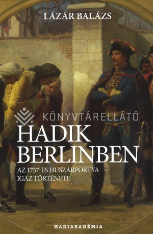 Kép: Hadik Berlinben