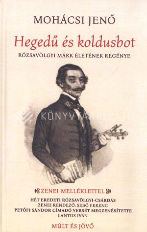 Kép: Hegedű és koldusbot Rózsavölgyi Márk életének regénye