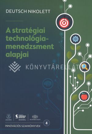 Kép: A stratégiai technológiamenedzsment alapjai