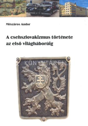 Kép: A csehszlovakizmus története az első világháborúig