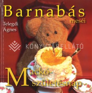 Kép: Mackószületésnap - Barnabás meséi