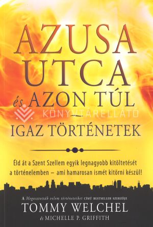 Kép: Azusa utca és azon túl - igaz történetek