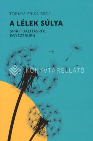 Kép: A lélek súlya - Spiritualitásról egyszerűen