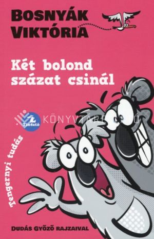 Kép: Két bolond százat csinál