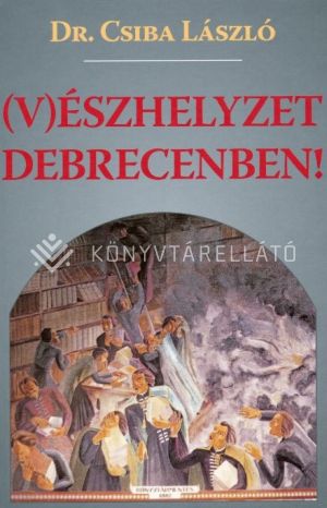 Kép: (V)Észhelyzet Debrecenben