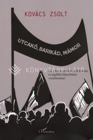 Kép: Utcakő, bairkád, mámor