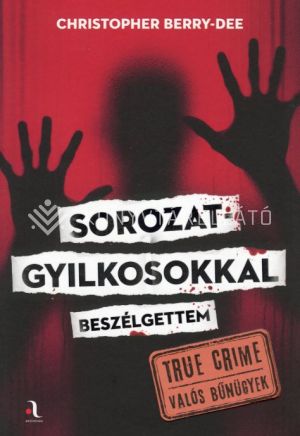 Kép: Sorozatgyilkosokkal beszélgettem