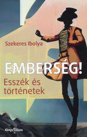 Kép: Emberség! - Esszék és történetek