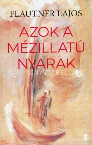 Kép: Azok a mézillatú nyarak