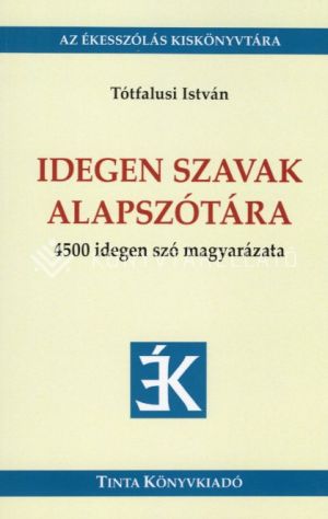 Kép: Idegen szavak alapszótára - 4500 idegen szó magyarázata