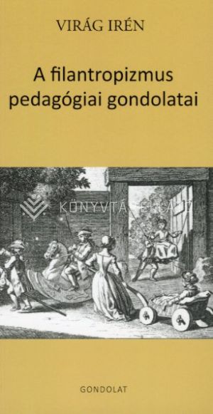 Kép: A filantropizmus pedagógiai gondolatai