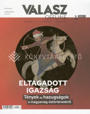 Kép: Válasz Offline No. 2. - Eltagadott igazság – Tények és hazugságok a magyarság őstörténetéről