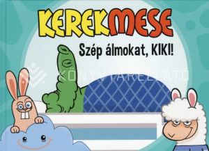 Kép: Kerekmese: Szép álmokat, Kiki!