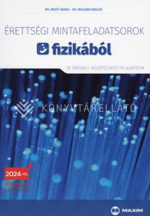 Kép: Érettségi mintafeladatsorok fizikából (10 írásbeli középszintű feladatsor) - 2024-től érvényes