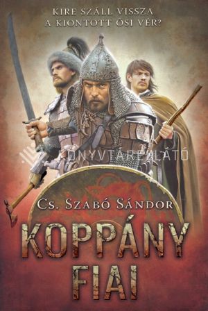 Kép: Koppány fiai - Kire száll vissza a kiontott ősi vér? (KV)(új kiadás)