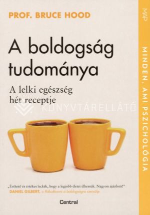 Kép: A boldogság tudománya - A lelki egészség hét receptje