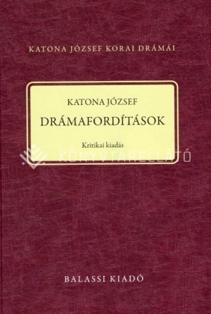 Kép: Katona József: Drámafordítások - Kritikai kiadás