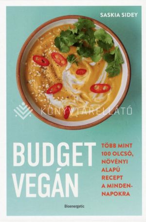 Kép: Budget vegán - Több mint 100 olcsó, növényi alapú recept a mindennapokra