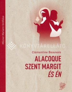 Kép: Alacoque Szent Margit és én