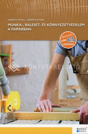 Kép: Munka-, baleset- és környezetvédelem a faiparban