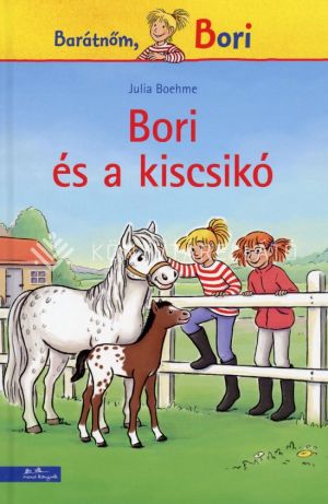 Kép: Bori és a kiscsikó - Bori regény 20.