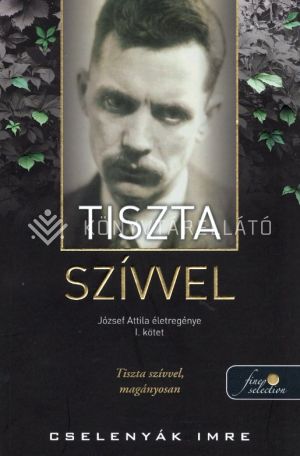 Kép: Tiszta szívvel (József Attila életregénye 1.)