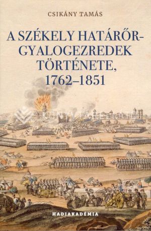 Kép: A székely határőr-gyalogezredek története, 1762–1851