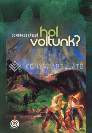 Kép: Hol voltunk? - válogatott esszék