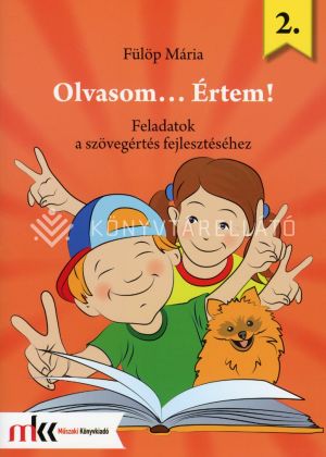 Kép: /Szövegértést fejlesztő gyakorlatok 2. o. /Olvasom...Értem! Feladatok a szövegértés fejlesztéséhez