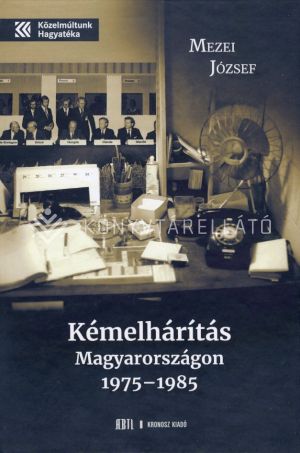 Kép: Kémelhárítás Magyarországon 1975-1985