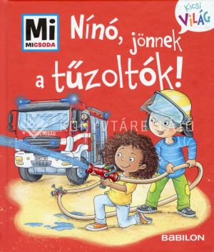 Kép: Mi MICSODA – Kicsi Világ 7. - Nínó, jönnek a tűzoltók!