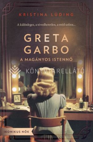 Kép: Greta Garbo - A magányos istennő