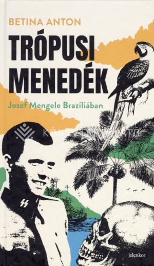 Kép: Trópusi menedék - Josef Mengele Brazíliában