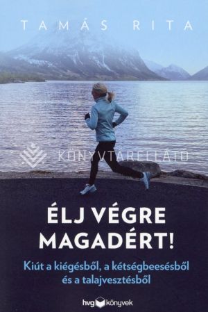 Kép: Élj végre magadért!