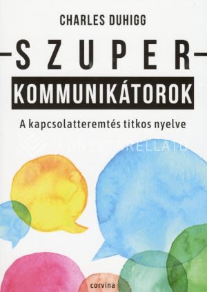 Kép: Szuperkommunikátorok - A kapcsolatteremtés titkos nyelve