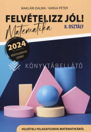 Kép: Felvételizz Jól! Felvételi feladatsorok matematikából