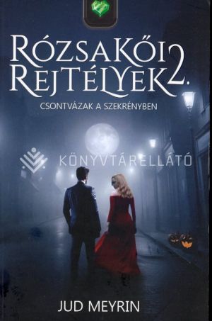 Kép: Csontvázak a szekrényben (Rózsakői rejtélyek 2.) második kiadás