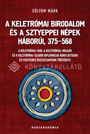 Kép: A Keletrómai Birodalom és a sztyeppei népek háborúi, 375–568