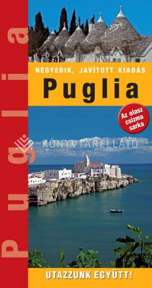 Kép: Puglia tartomány - Az olasz csizma sarka - Utazzunk együtt!  (4. javított kiadás)