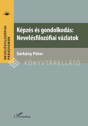 Kép: Képzés és gondolkodás: Nevelésfilozófiai vázlatok