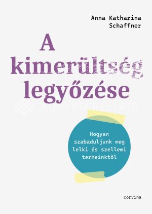 Kép: A kimerültség legyőzése - Hogyan szabaduljunk meg lelki és szellemi terheinktől