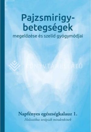 Kép: Pajzsmirigy-betegségek megelőzése és szelíd gyógymódjai